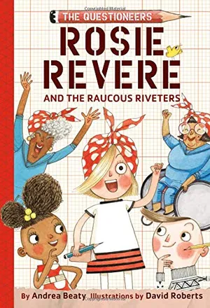 Preview thumbnail for 'Rosie Revere and the Raucous Riveters: The Questioneers Book #1