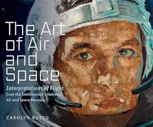Preview thumbnail for 'The Art of Air and Space: Interpretations of Flight from the Smithsonian's National Air and Space Museum