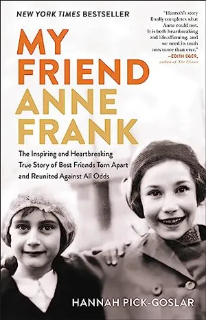 Preview thumbnail for 'My Friend Anne Frank: The Inspiring and Heartbreaking True Story of Best Friends Torn Apart and Reunited Against All Odds
