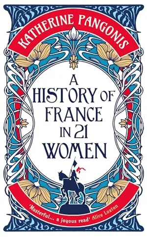 A History of France in 21 Women (History in 21 Women)
