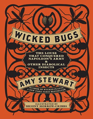 Wicked Bugs (and Spiders and Worms and Other Creepy Crawlies)