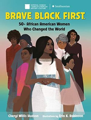 Preview thumbnail for 'Brave. Black. First.: 50+ African American Women Who Changed the World