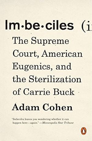 Preview thumbnail for video 'Imbeciles: The Supreme Court, American Eugenics, and the Sterilization of Carrie Buck