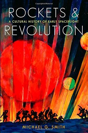 Preview thumbnail for video 'Rockets and Revolution: A Cultural History of Early Spaceflight