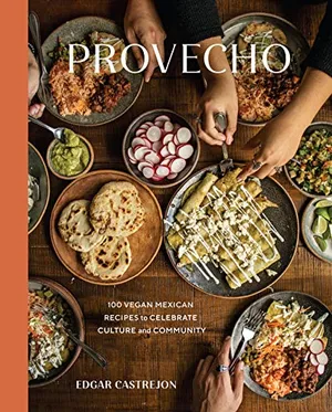 Preview thumbnail for 'Provecho: 100 Vegan Mexican Recipes to Celebrate Culture and Community [A Cookbook]
