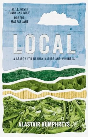 Preview thumbnail for 'Local: A Search for Nearby Nature and Wildness