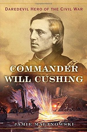 Preview thumbnail for video 'Commander Will Cushing: Daredevil Hero of the Civil War