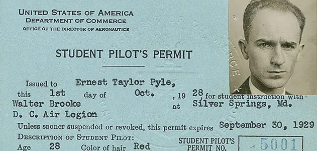 Though he had a student pilot’s permit, Pyle never got a license.