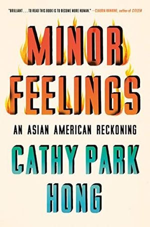 Preview thumbnail for 'Minor Feelings: An Asian American Reckoning