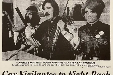 Flanked by drag queens while brandishing a .410-gauge shotgun on July 6, 1973, Broshears announced the establishment of a new vigilante group: the Lavender Panthers.