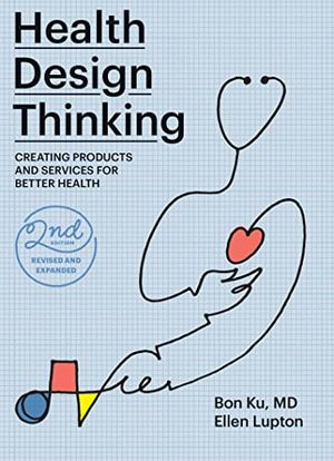 Preview thumbnail for 'Health Design Thinking, second edition: Creating Products and Services for Better Health