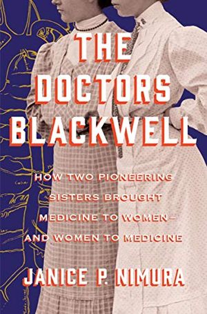 Preview thumbnail for 'The Doctors Blackwell: How Two Pioneering Sisters Brought Medicine to Women and Women to Medicine