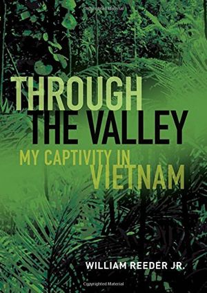 Preview thumbnail for Through the Valley: My Captivity in Vietnam