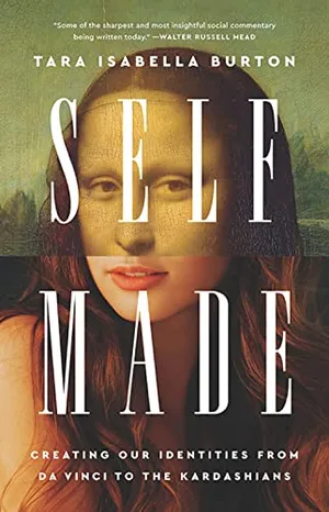 Preview thumbnail for 'Self-Made: Creating Our Identities From da Vinci to the Kardashians