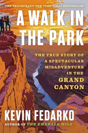 Preview thumbnail for 'A Walk in the Park: The True Story of a Spectacular Misadventure in the Grand Canyon