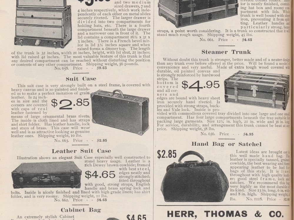 Herr, Thomas & Co., Pittsburg, PA. Catalogue No. 101 (1907), page 74, Dresser Trunk, Suit Case, Leather Suit Case, Cabinet Bag, Trunk, Steamer Trunk, Hand Bag or Satchel.