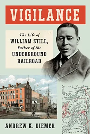 Preview thumbnail for 'Vigilance: The Life of William Still, Father of the Underground Railroad