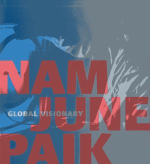 Preview thumbnail for video 'Nam June Paik: Global Visionary