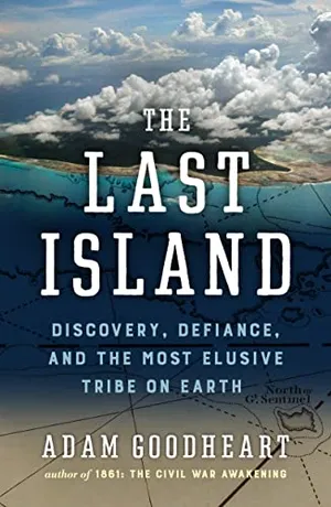 Preview thumbnail for 'The Last Island: Discovery, Defiance and the Most Elusive Tribe on Earth