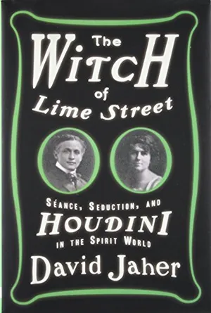 Preview thumbnail for 'The Witch of Lime Street: Séance, Seduction, and Houdini in the Spirit World