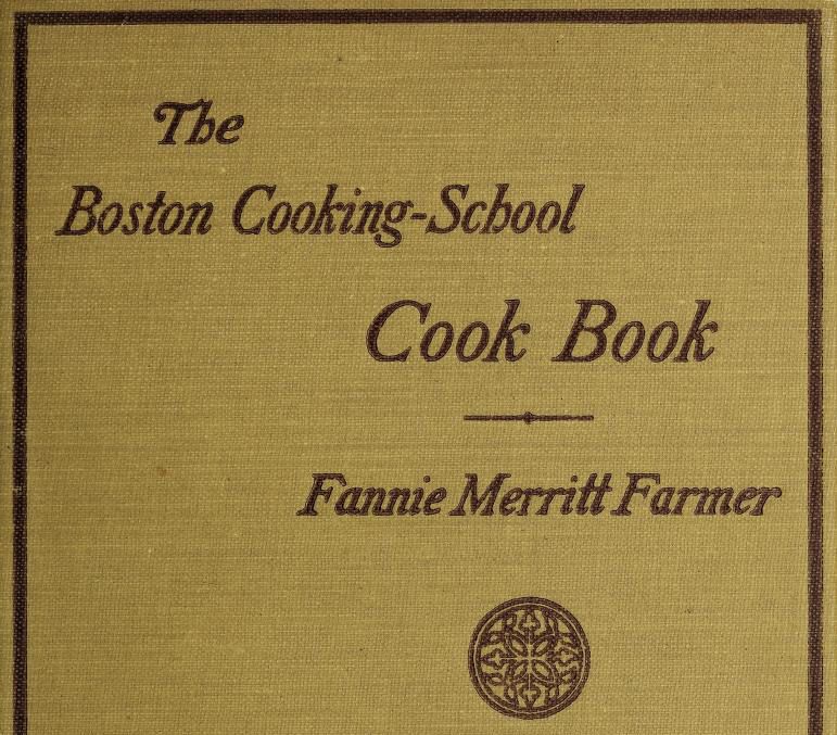 The Boston Cooking School The Original Fannie Farmer 1896 Cookbook