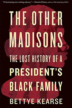 Preview thumbnail for 'The Other Madisons: The Lost History of a President's Black Family