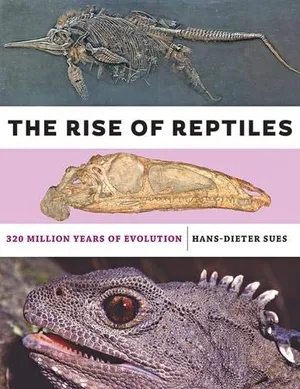 Preview thumbnail for 'The Rise of Reptiles: 320 Million Years of Evolution