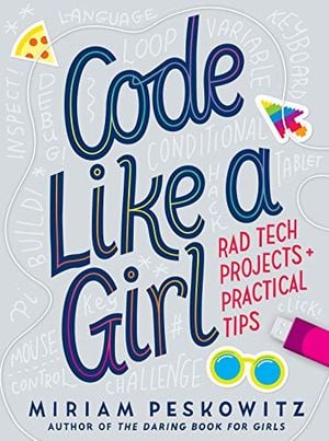 Preview thumbnail for 'Code Like a Girl: Rad Tech Projects and Practical Tips