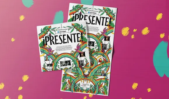 Two newspapers on a magenta background. One newspaper is folded and the other extended. Each features the title:”¡Presente!” in big bold black letters and includes the Smithsonian and USA TODAY logos at the top. Brightly colored green, orange, yellow and