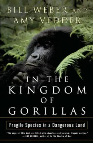 In the Kingdom of Gorillas: The Quest to Save Rwanda's Mountain Gorillas