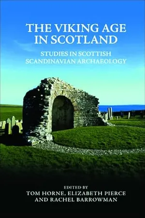 The Viking Age in Scotland: Studies in Scottish Scandinavian Archaeology