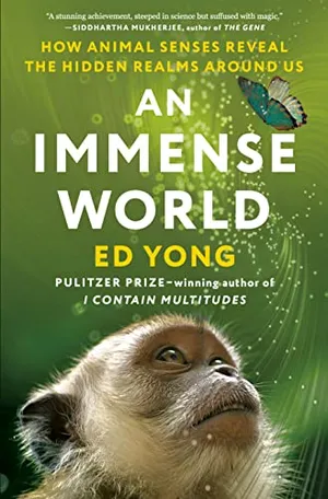 Preview thumbnail for 'An Immense World: How Animal Senses Reveal the Hidden Realms Around Us