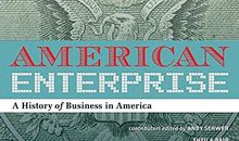 American Enterprise: A History of Business in America