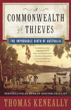 A Commonwealth of Thieves: The Improbable Birth of Australia