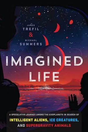 Preview thumbnail for 'Imagined Life: A Speculative Scientific Journey among the Exoplanets in Search of Intelligent Aliens, Ice Creatures, and Supergravity Animals