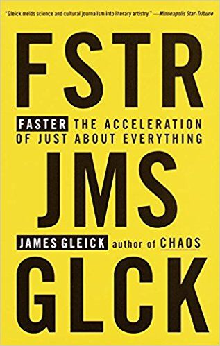 Faster: The Acceleration of Just About Everything