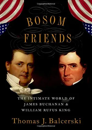 Preview thumbnail for 'Bosom Friends: The Intimate World of James Buchanan and William Rufus King
