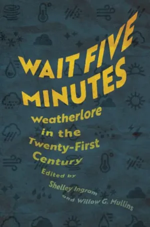 Preview thumbnail for 'Wait Five Minutes: Weatherlore in the Twenty-First Century
