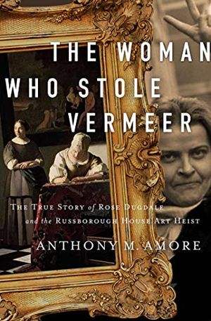 Preview thumbnail for 'The Woman Who Stole Vermeer: The True Story of Rose Dugdale and the Russborough House Art Heist