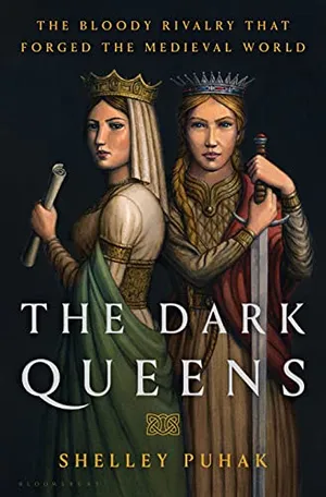 Preview thumbnail for 'The Dark Queens: The Bloody Rivalry That Forged the Medieval World