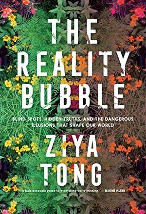 Preview thumbnail for 'The Reality Bubble: Blind Spots, Hidden Truths, and the Dangerous Illusions that Shape Our World