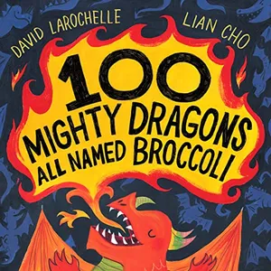 Preview thumbnail for '100 Mighty Dragons All Named Broccoli