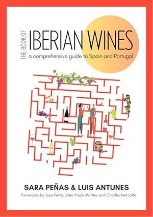 The Book of Iberian Wines : A Comprehensive Guide to Spain and Portugal