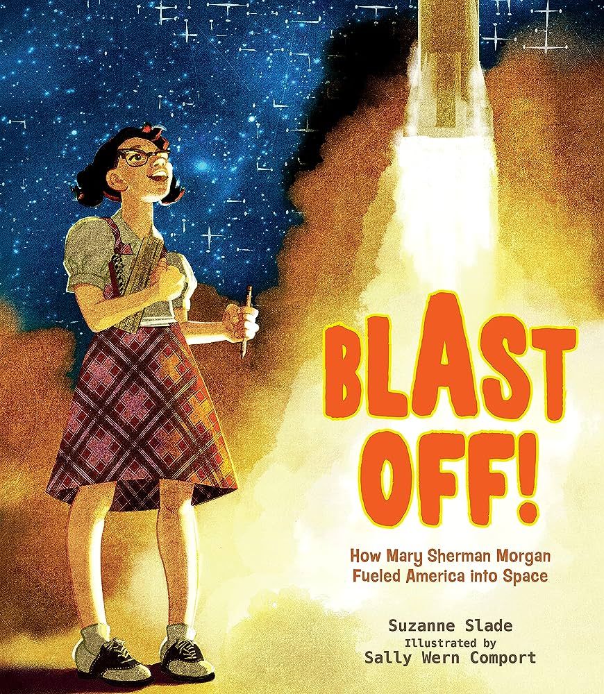 Book cover of Blast Off! How Mary Sherman Morgan Fueled America into Space