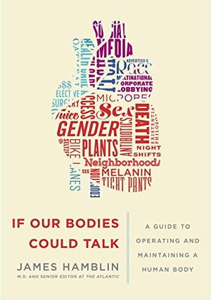 Preview thumbnail for If Our Bodies Could Talk: A Guide to Operating and Maintaining a Human Body