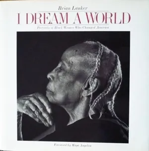 Preview thumbnail for 'I Dream a World: Portraits of Black Women Who Changed America