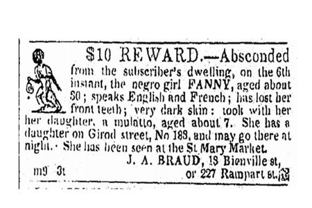 An ad looking for a woman named Fanny who escaped  along with her daughter. The 7-year-old girl is described as a mulatto, which could suggest she is the daughter of the slaveowner seeking them out.
