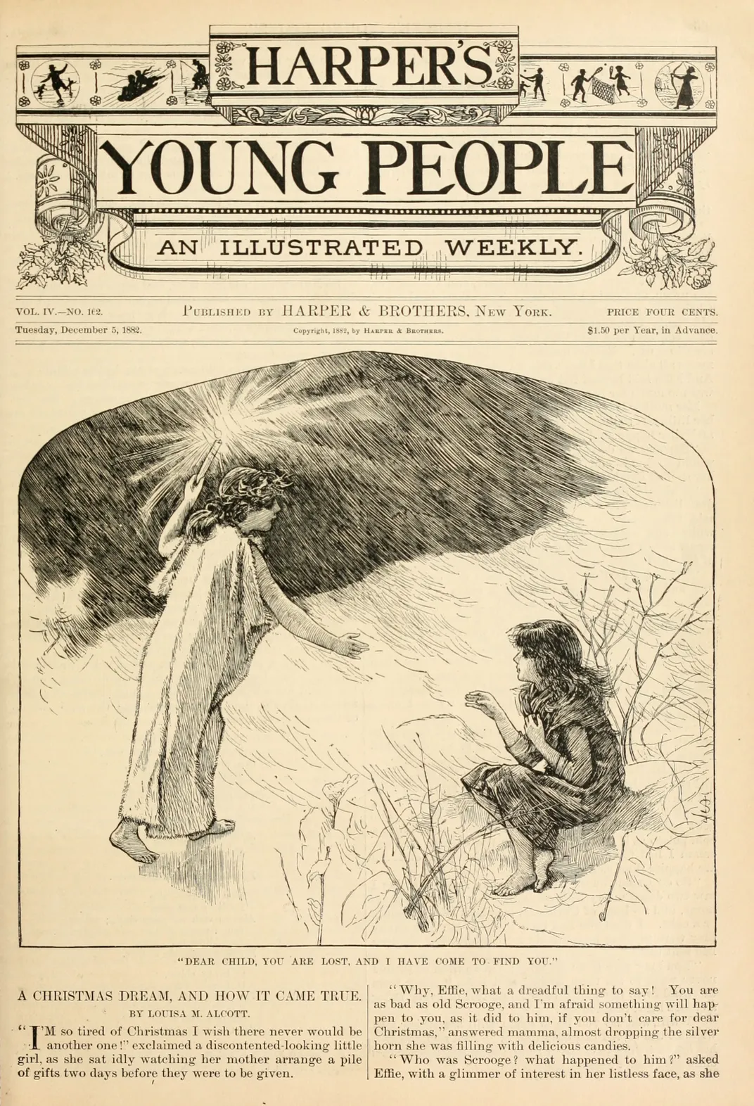 Alcott's Christmas story appeared in&nbsp;Harper's Young People&nbsp;in December 1882.