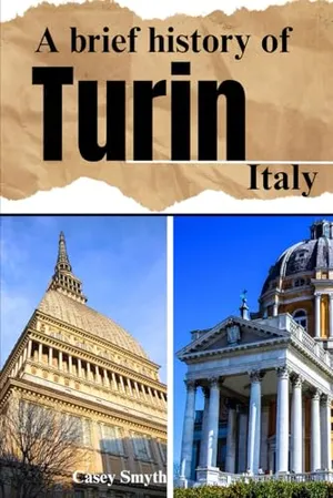 A Brief History of Turin, Italy (Brief Histories)