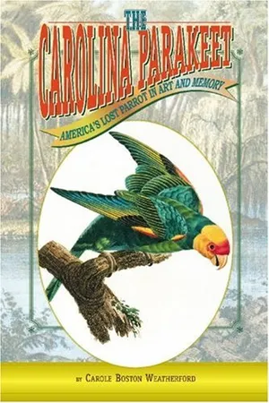 Preview thumbnail for 'The Carolina Parakeet: America's Lost Parrot In Art And Memory